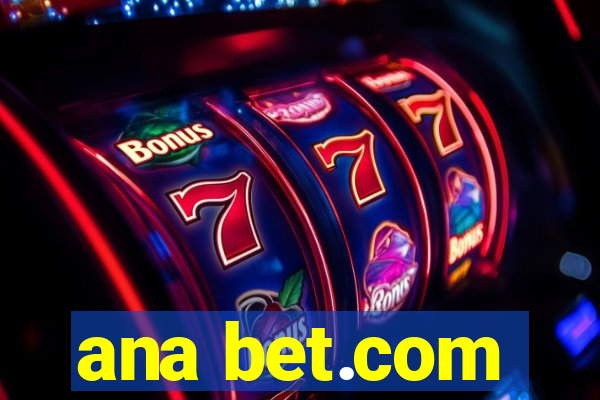 ana bet.com